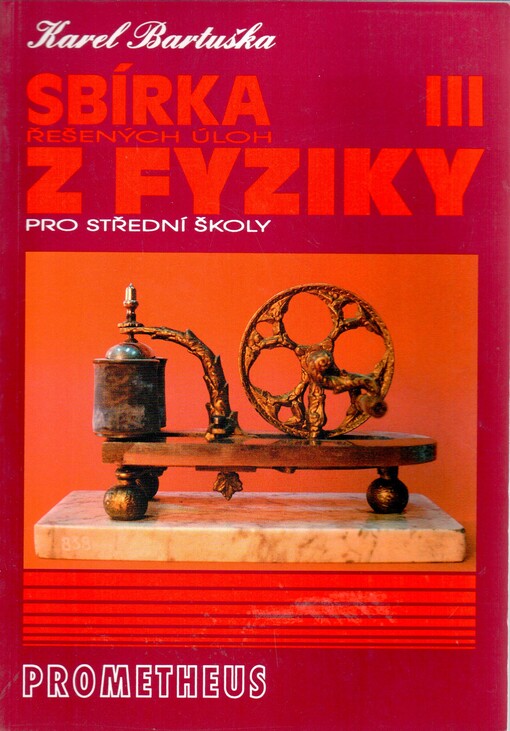 Sbírka řešených úloh z fyziky pro střední školy. III, Elektřina a magnetismus, 2. vyd.