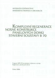 Komplexní regenerace nosné konstrukce panelových domů stavební soustavy B70