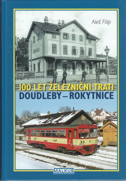 100 let železniční trati Doudleby - Rokytnice