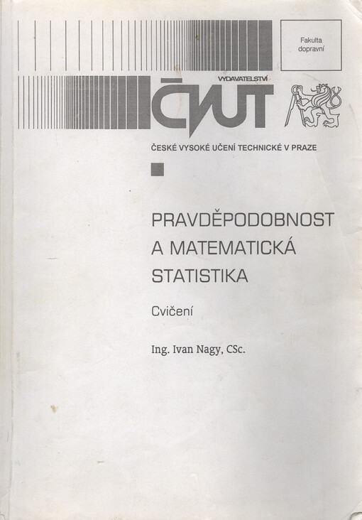
  Pravděpodobnost a matematická statistika : Cvičení
  : Cvičení