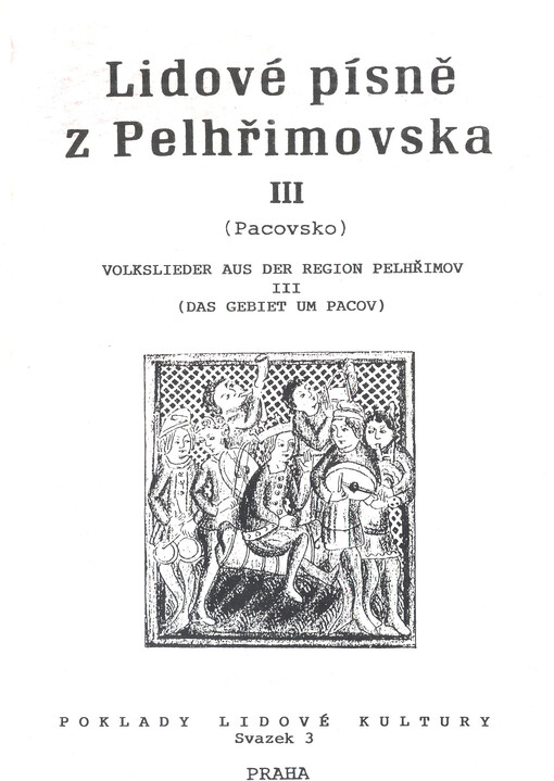 Lidové písně z Pelhřimovska.Volkslieder aus der Region Pelhřimov. III, Das Gebiet um PacovIII,(Pacovsko) =