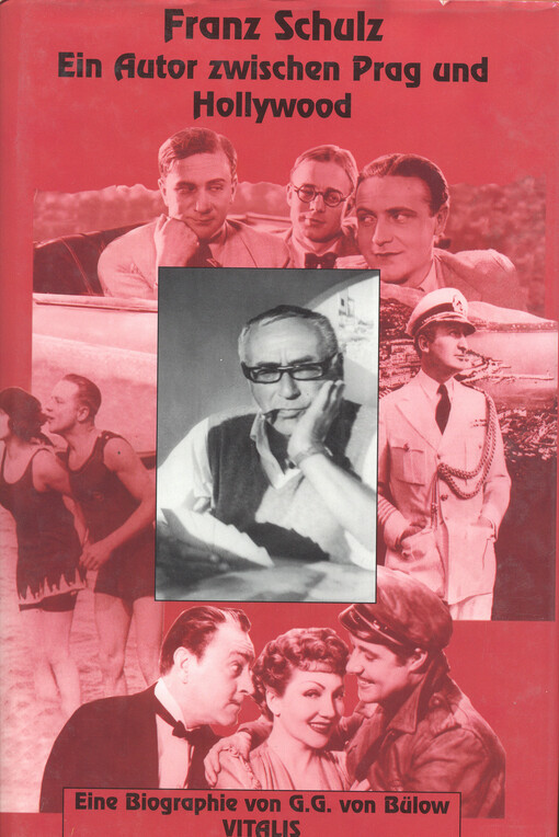 Franz Schulz - ein Autor zwischen Prag und Hollywood : Biographie