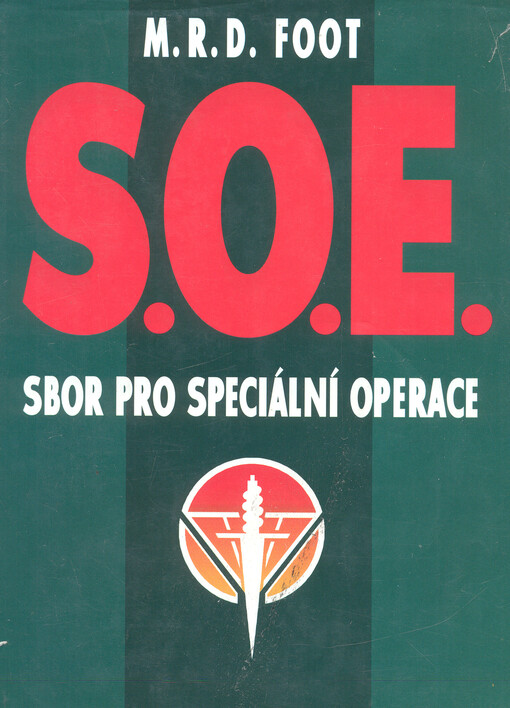 SOE : stručná historie Útvaru zvláštních operací 1940-46