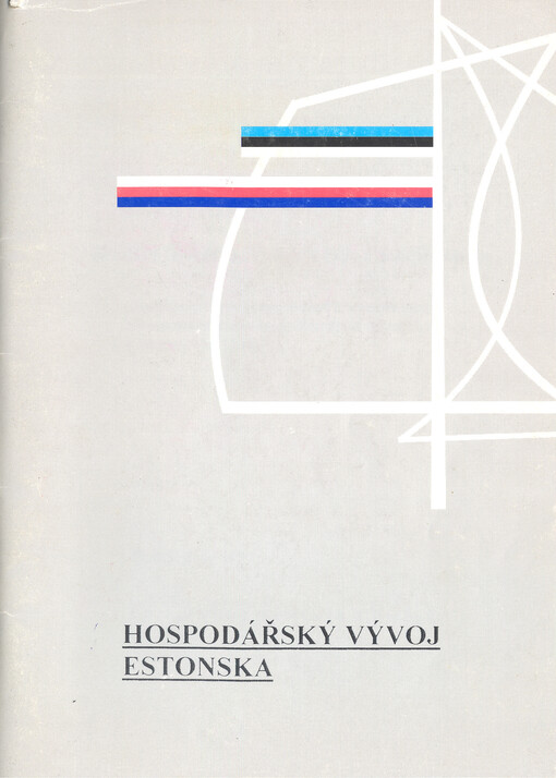 Hospodářský vývoj Estonska :(studie postupu hospodářské transformace a hospodářského vývoje Estonské republiky v letech 1993-1996)