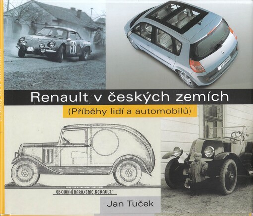 Renault v českých zemích : (příběhy lidí a automobilů)