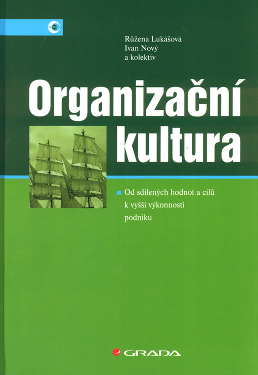 Organizační kultura: od sdílených hodnot a cílů k vyšší výkonnosti podniku