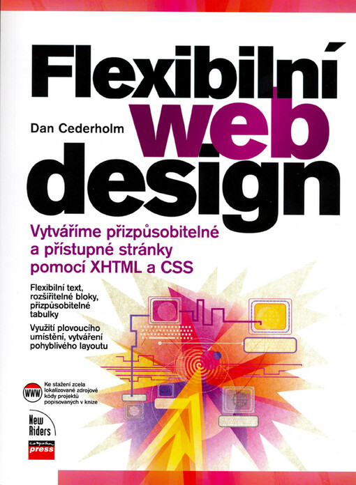 Flexibilní webdesign: vytváříme přizpůsobitelné a přístupné stránky pomocí XHTML a CSS