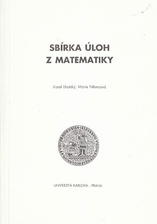 Sbírka úloh z matematiky :skripta pro stud. střediska Ústavu jazykové a odb. přípravy Univ. Karlovy