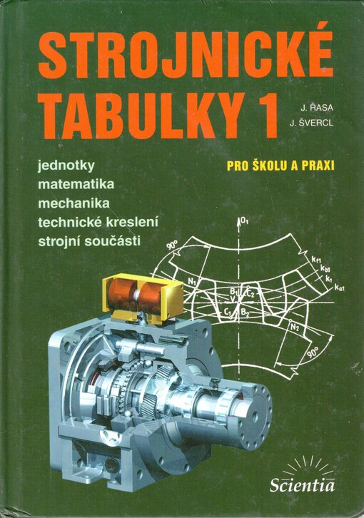 Strojnické tabulky : pro školu a praxi. 1, Jednotky, matematika, mechanika, technické kreslení, strojní součásti, 1, Jednotky, matematika, mechanika, technické kreslení, strojní součásti