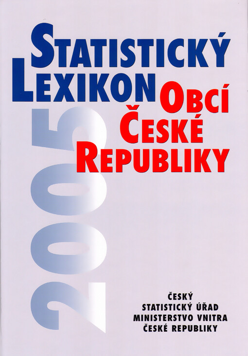 Statistický lexikon obcí České republiky 2005: podle správního rozdělení k 1.1.2005 a výsledků sčítání lidu, domů a bytů k 1. březnu 2001
