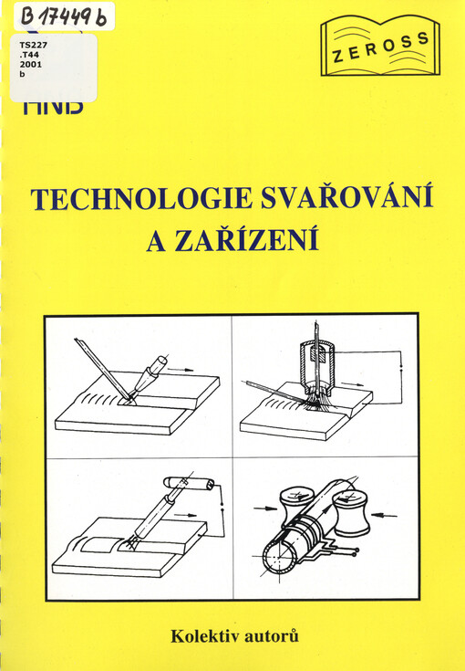 Technologie svařování a zařízení :učební texty pro kurzy svářečských inženýrů a technologů