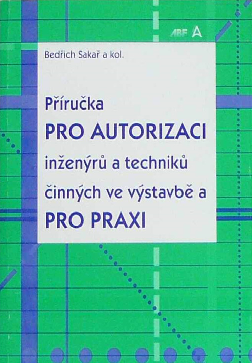 Příručka pro autorizaci inženýrů a techniků činných ve výstavbě a pro praxi