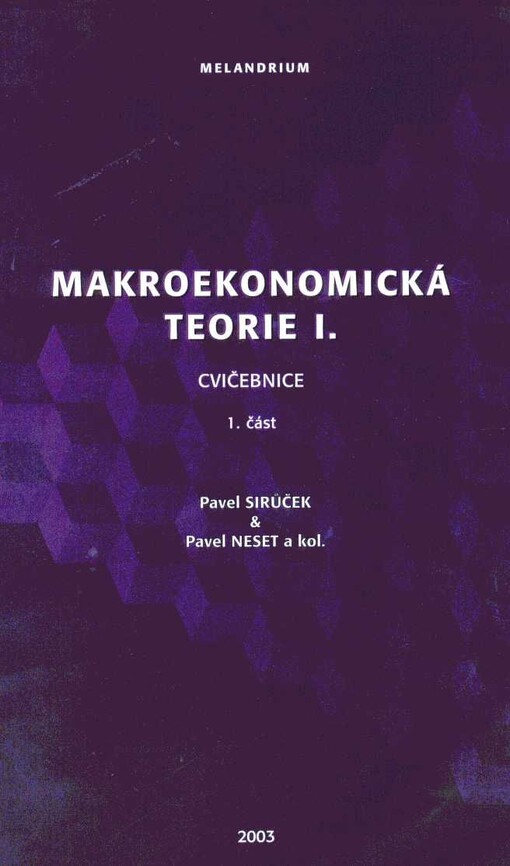 Makroekonomická teorie I: cvičebnice