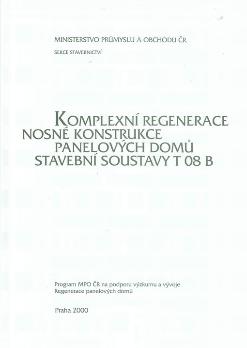Komplexní regenerace nosné konstrukce panelových domů stavební soustavy T 08 B