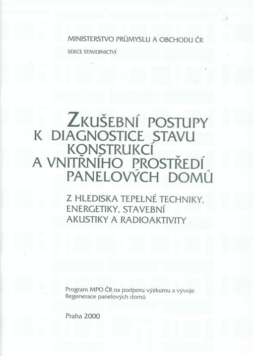 Zkušební postupy k diagnostice stavu konstrukcí a vnitřního prostředí panelových domů z hlediska tepelné techniky, energetiky, stavební akustiky a radioaktivity
