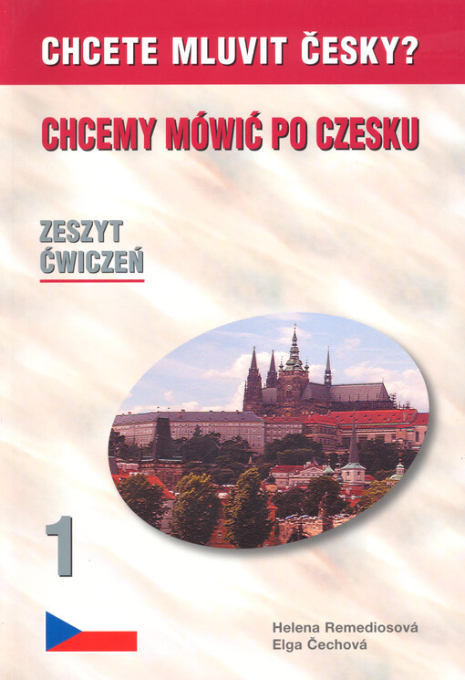 Chcemy mówić po czesku = Chcete mluvit česky? : zeszyt ćwiczeń