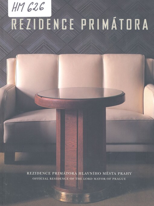 Rezidence primátora hlavního města Prahy = Official residence of the Lord Mayor of Prague