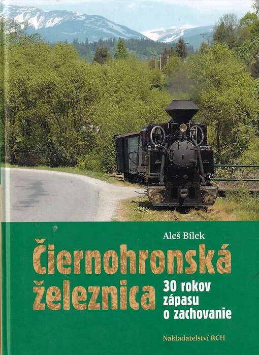 Čiernohronská železnica :30 rokov zápasu o zachovanie