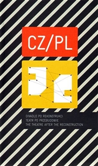 Cz/PL: Divadlo Po Rekonstrukcji = Teatr Po Przebudowie = the Theatre After the Reconstruction (Polish Edition)