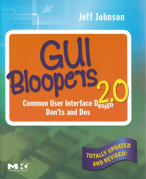 GUI Bloopers 2.0, Second Edition: Common User Interface Design Don'ts and Dos (Interactive Technologies)