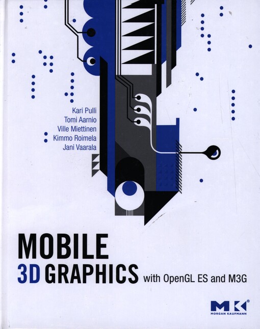 Mobile 3D Graphics: with OpenGL ES and M3G (The Morgan Kaufmann Series in Computer Graphics)