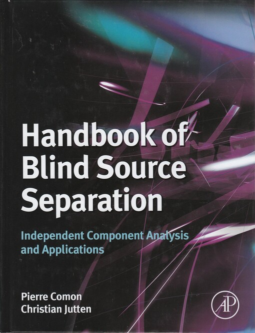 Handbook of Blind Source Separation: Independent Component Analysis and Applications