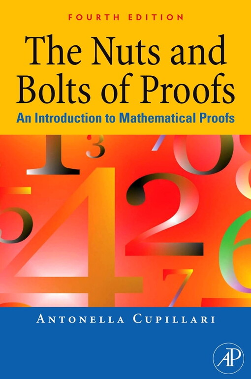 The nuts and bolts of proofs :an introduction to mathematical proofs