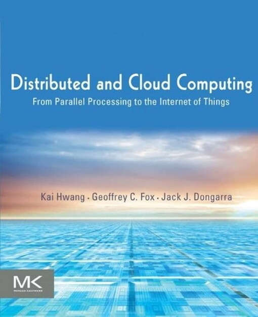 Distributed and cloud computing :from parallel processing to the internet of things