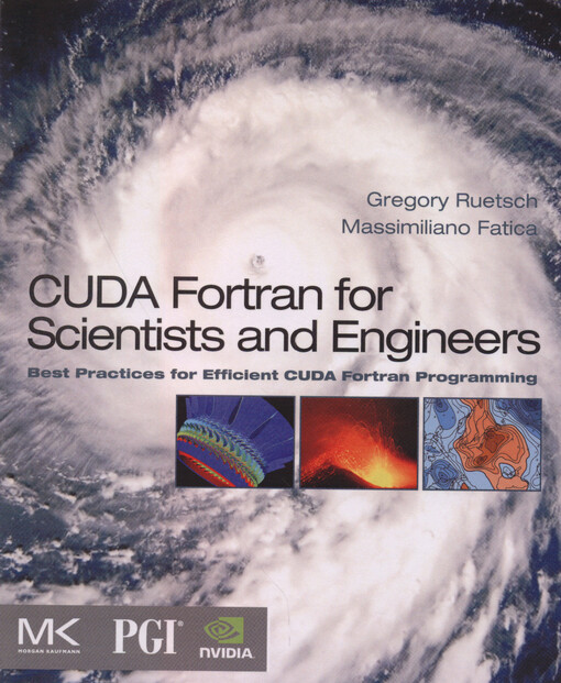 CUDA Fortran for scientists and engineers :best practices for efficient CUDA Fortran programming
