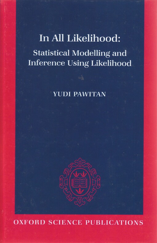 In All Likelihood: Statistical Modelling and Inference Using Likelihood