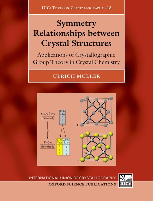 Symmetry relationships between crystal structures :applications of crystallographic group theory in crystal chemistry
