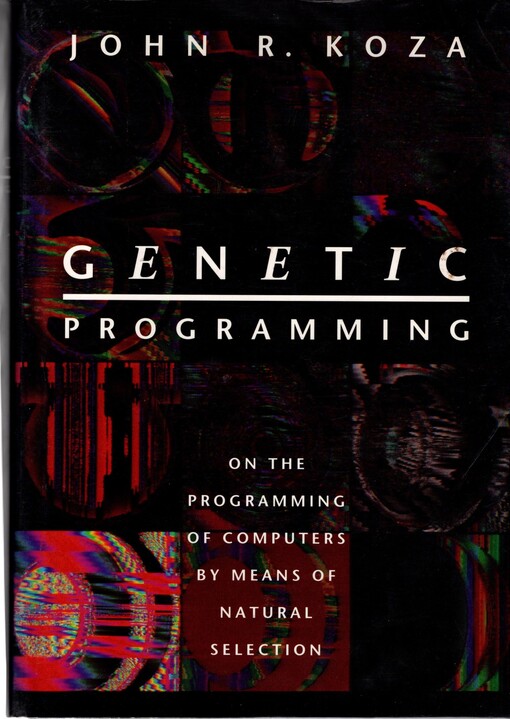 Genetic Programming: On the Programming of Computers by Means of Natural Selection (Complex Adaptive Systems)