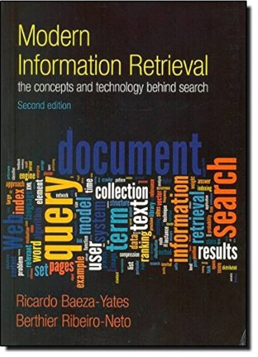 Modern information retrieval : the concepts and technology behind search