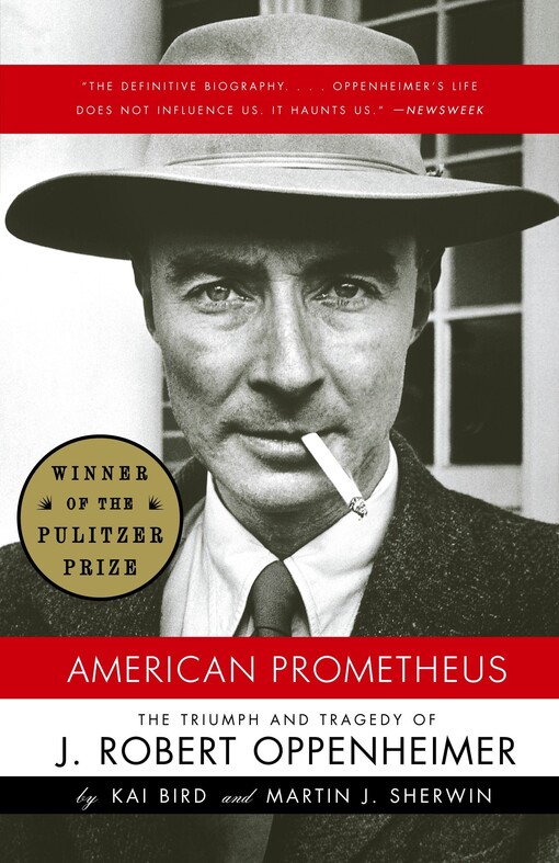 American Prometheus : the triumph and tragedy of J. Robert Oppenheimer