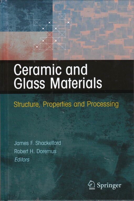 Ceramic and Glass Materials: Structure, Properties and Processing