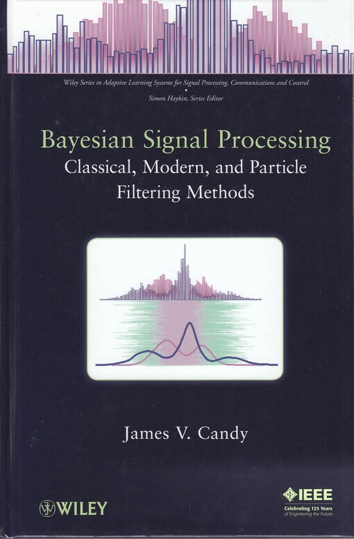 Bayesian signal processing : classical, modern, and particle filtering methods