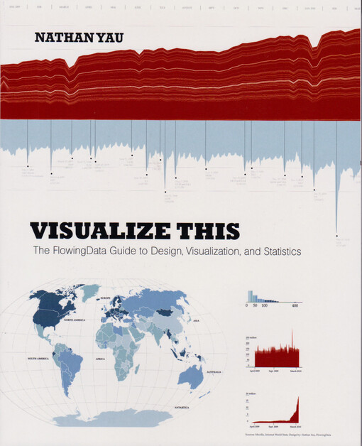 Visualize this :the FlowingData guide to design, visualization, and statistics