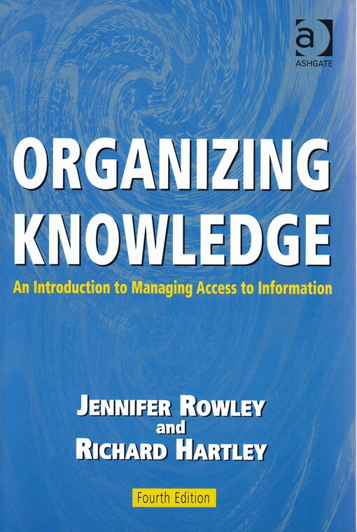 Organizing knowledge : an introduction to managing access to information