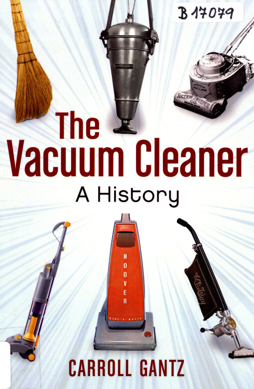 The vacuum cleaner :a history