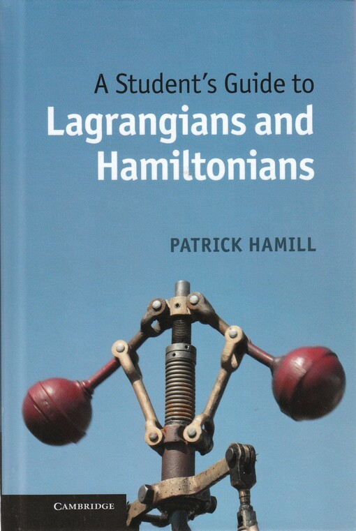A student’s guide to Lagrangians and Hamiltonians