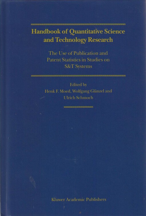 Handbook of quantitative science and technology research :the use of publication and patent statistics in studies of S&T systems