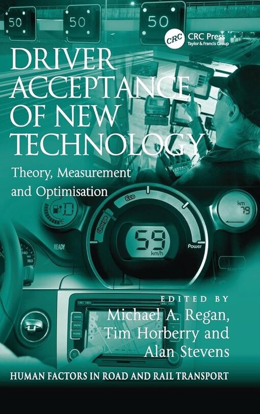 Driver acceptance of new technology :theory, measurement and optimisation