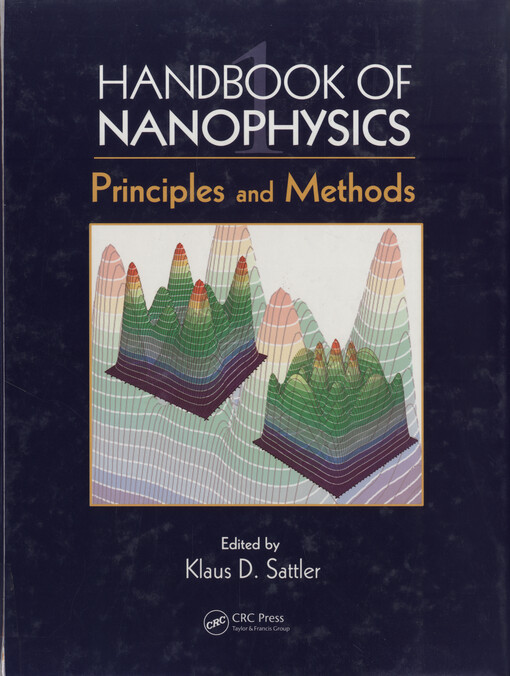 Handbook of nanophysics. 1, Principles and methods