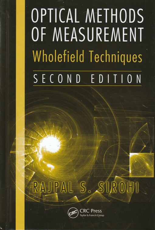 Optical Methods of Measurement: Wholefield Techniques, Second Edition (Optical Science and Engineering)