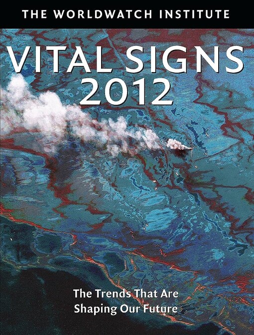 Vital signs 2012 :the trends that are shaping our future