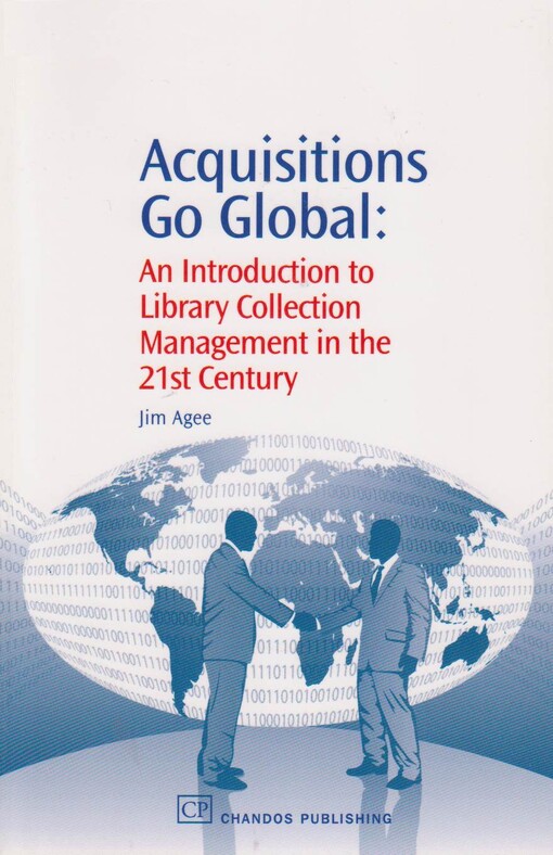 Acquisitions go global : an introduction to library collection management in the 21st century
