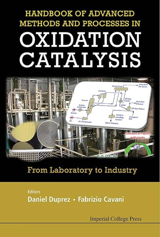 Handbook of advanced methods and processes in oxidation catalysis :from laboratory to industry