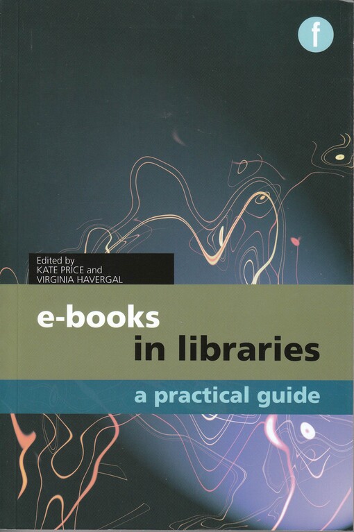 E-books in libraries : a practical guide