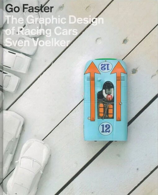 Go faster : the graphic design of racing cars