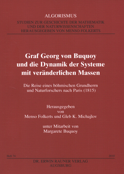 Graf Georg von Buquoy und die Dynamik der Systeme mit veränderlichen Massen : die Reise eines böhmischen Grundherrn und Naturforschers nach Paris (1815)